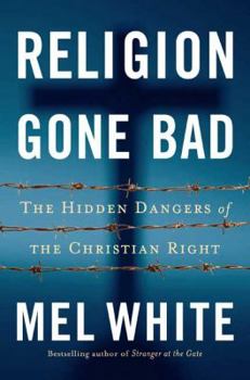 Hardcover Religion Gone Bad: The Hidden Dangers of the Christian Right Book