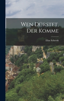 Hardcover Wen Dürstet, der Komme [German] Book
