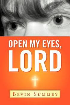 Paperback Open My Eyes, Lord Book