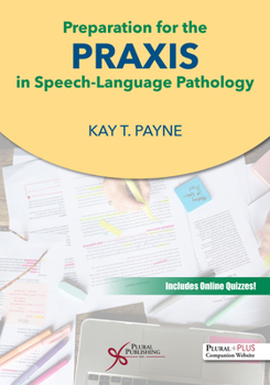 Paperback Preparation for the Praxis in Speech-Language Pathology Book