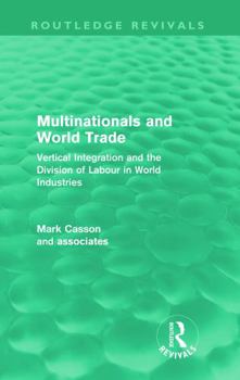 Paperback Multinationals and World Trade: Vertical Integration and the Division of Labour in World Industries Book