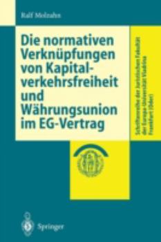 Paperback Die Normativen Verknüpfungen Von Kapitalverkehrsfreiheit Und Währungsunion Im Eg-Vertrag [German] Book