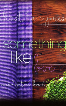 Something Like Love - Book #6 of the Serendipitous Love