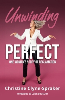 Paperback Unwinding Perfect: One Woman's Story of Reclamation Book