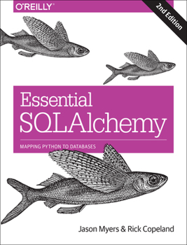 Paperback Essential SQLAlchemy: Mapping Python to Databases Book