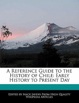 Paperback A Reference Guide to the History of Chile: Early History to Present Day Book
