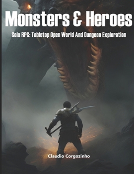Paperback Monsters & Heroes: Solo RPG: Tabletop Open World And Dungeon Exploration Book