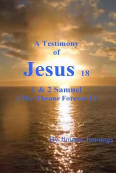 Paperback A Testimony of Jesus 18: 1 & 2 Samuel (Thy Throne Forever I) Book
