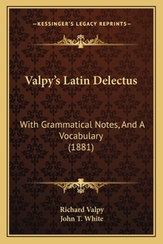 Paperback Valpy's Latin Delectus: With Grammatical Notes, And A Vocabulary (1881) Book