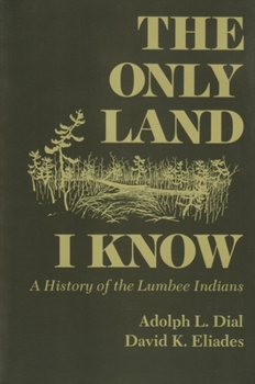 Paperback Only Land I Know: A History of the Lumbee Indians Book