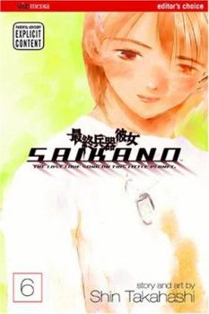Saikano: The Last Love Song on This Little Planet, Vol. 06 - Book #6 of the  / Saishuu heiki kanojo