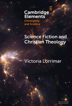 Science Fiction and Christian Theology (Elements of Christianity and Science)