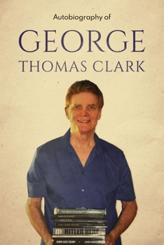 Paperback Autobiography of George Thomas Clark Book