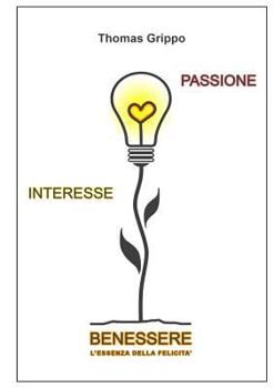 Paperback Passione Interesse Benessere - L'essenza della felicità [Italian] Book