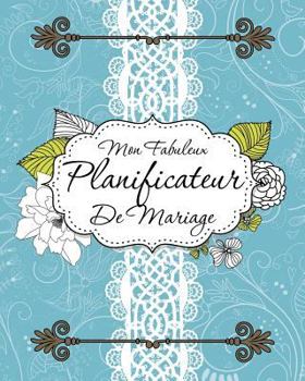 Paperback Mon Fabuleux Planificateur de Mariage [French] Book