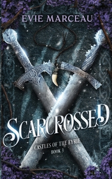 Scarcrossed (The Castles of the Eyrie) - Book #3 of the Castles of The Eyrie