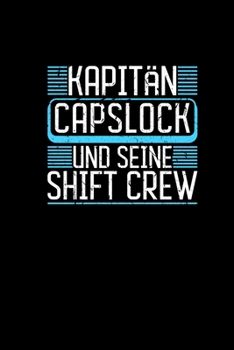 Kapitän Capslock Und Seine Shift Crew: Notizbuch A5 Kariert - Lustiger Computer Witz Humor Gamer Zocker (German Edition)