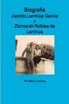 Paperback Biografia de Jacinto Larrinua y Garcia / Ziomarah Robles de Larrinua [Spanish] Book