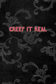 Creep It Real: All Purpose 6x9 Blank Lined Notebook Journal Way Better Than A Card Trendy Unique Gift Black Texture Inktober