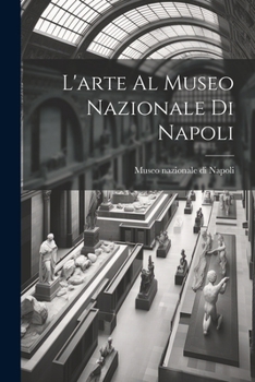 L'arte al Museo nazionale di Napoli