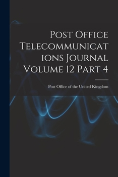 Post Office Telecommunications Journal Volume 12 Part 4