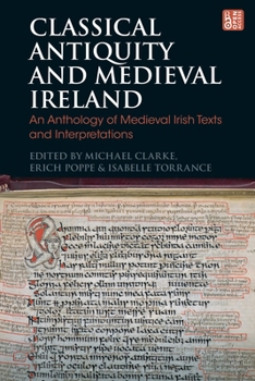 Paperback Classical Antiquity and Medieval Ireland: An Anthology of Medieval Irish Texts and Interpretations Book