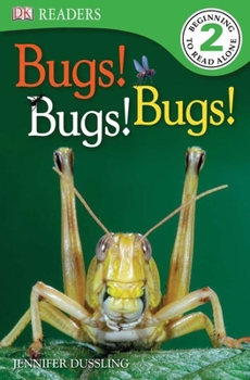 DK Readers: Bugs! Bugs! Bugs! (Level 2: Beginning to Read Alone) - Book  of the DK Readers Level 2