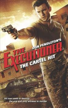 The Cartel Hit - Book #438 of the Mack Bolan the Executioner