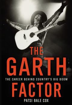 Hardcover The Garth Factor: The Career Behind Country's Big Boom Book