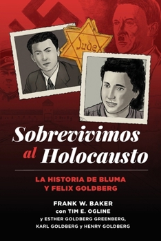 Paperback Sobrevivimos al Holocausto: La historia de Bluma y Felix Goldberg [Spanish] Book