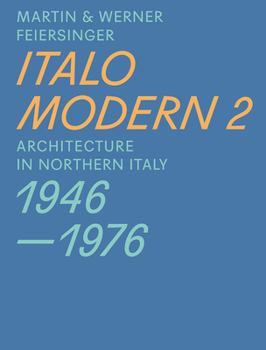 Paperback Italomodern 2: Architecture in Northern Italy 1946-1976 Book