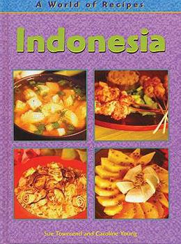 A World of Recipes: Indonesia - Book  of the A World of Recipes