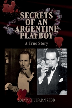 Paperback Secrets of an Argentine Playboy: A True Story Book
