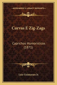 Paperback Curvas E Zig-Zags: Caprichos Humoristicos (1871) [Portuguese] Book