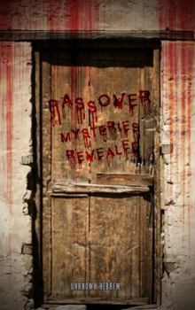 PASSOVER: MYSTERIES REVEALED