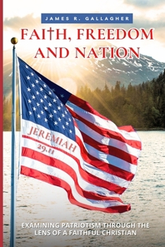 FAITH, FREEDOM AND NATION: Navigating the Intersection of Christianity and Patriotism in a Complex World