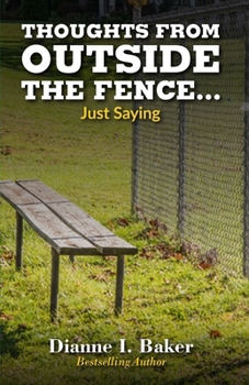 Paperback Thoughts from Outside the Fence...Just Saying Book