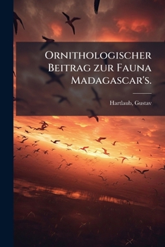 Paperback Ornithologischer Beitrag zur Fauna Madagascar's. [German] Book