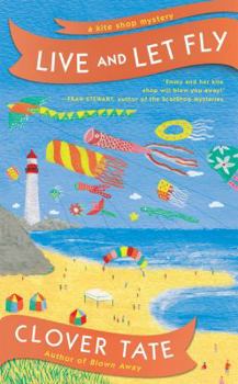 Live and Let Fly - Book #2 of the Kite Shop Mystery