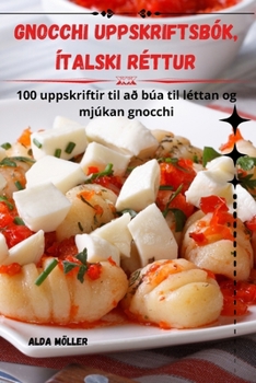 Paperback Gnocchi Uppskriftsbók, Ítalski Réttur [Icelandic] Book