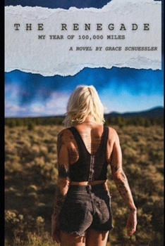 the renegade: my year of 100,000 miles