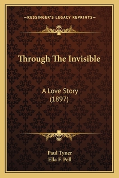 Paperback Through The Invisible: A Love Story (1897) Book