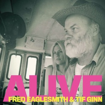 Music - CD Alive - Fred Eaglesmith & Tif Ginn Book