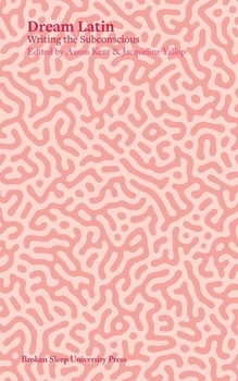 Paperback Dream Latin: Writing the Subconscious Book