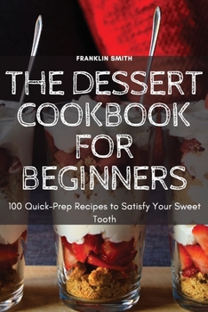 Paperback The Dessert Cookbook for Beginners Book