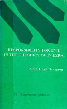Paperback Responsibility for Evil in the Theodicy of IV Ezra (Dissertation series - Society of Biblical Literature; no. 29) Book