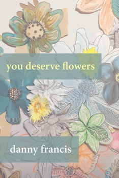 Paperback You Deserve Flowers: poems Book