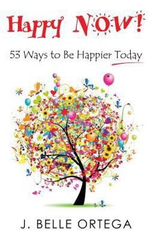 Paperback Happy Now!: 53 Ways to Be Happier Today Book