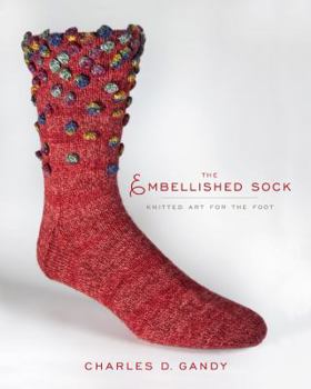 Paperback The Embellished Sock: Knitted Art for the Foot Book
