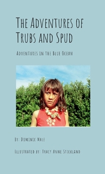 Paperback The Adventures of Trubs and Spud: The ongoing adventures of two amazing Children Book